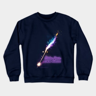 Make your own magic Crewneck Sweatshirt